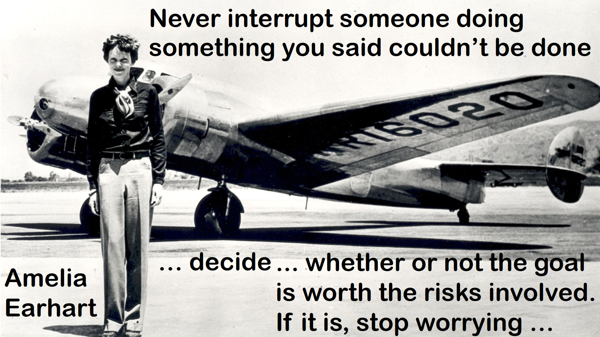 Never interrupt someone doing something you said couldn't be done ... decide ... whether or not the goal is worth the risks involved. If it is, stop worrying ...