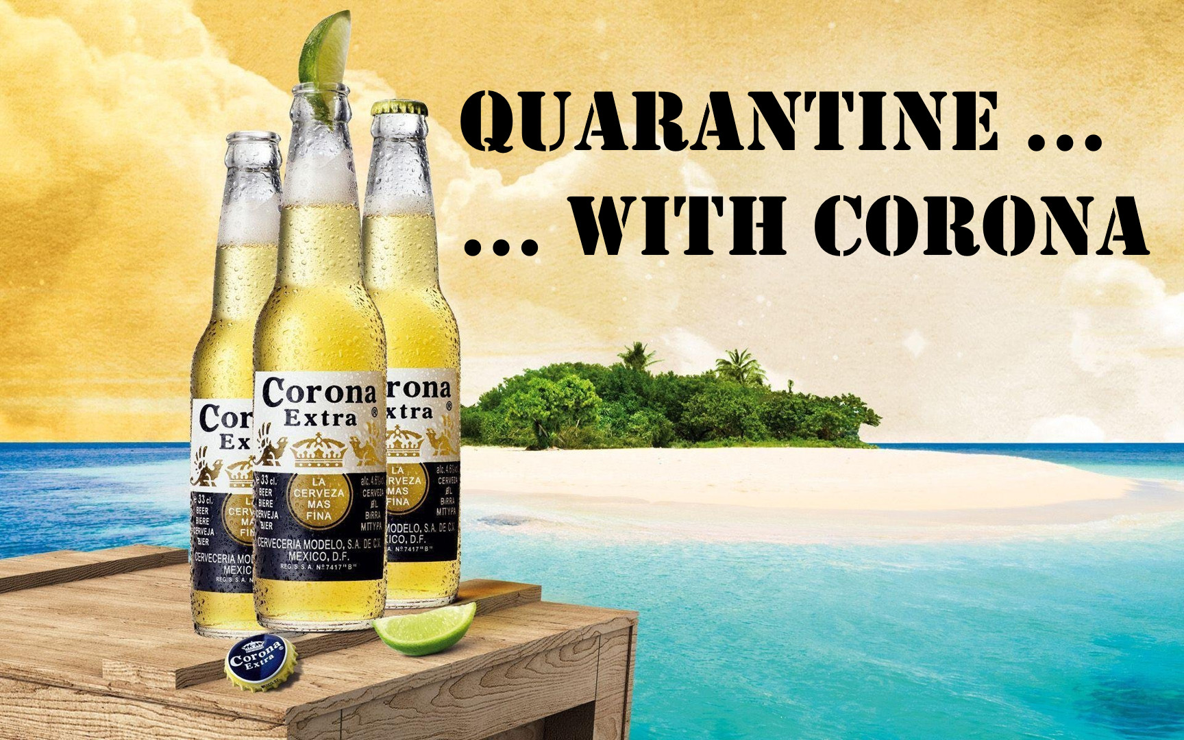 Quarantine ... with Corona - beer...