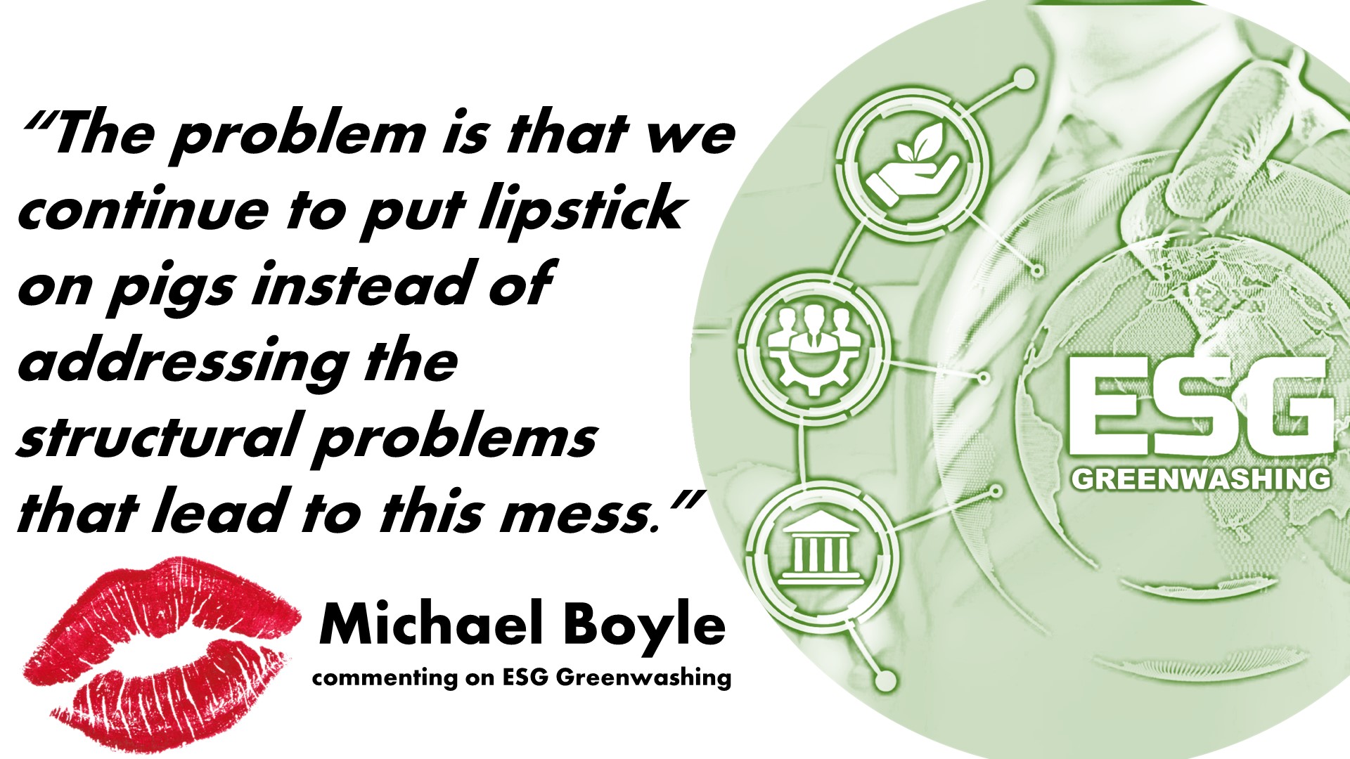 The problem is that we continue to put lipstick on pigs instead of addressing the structural problems that lead to this mess. [Michael Boyle]