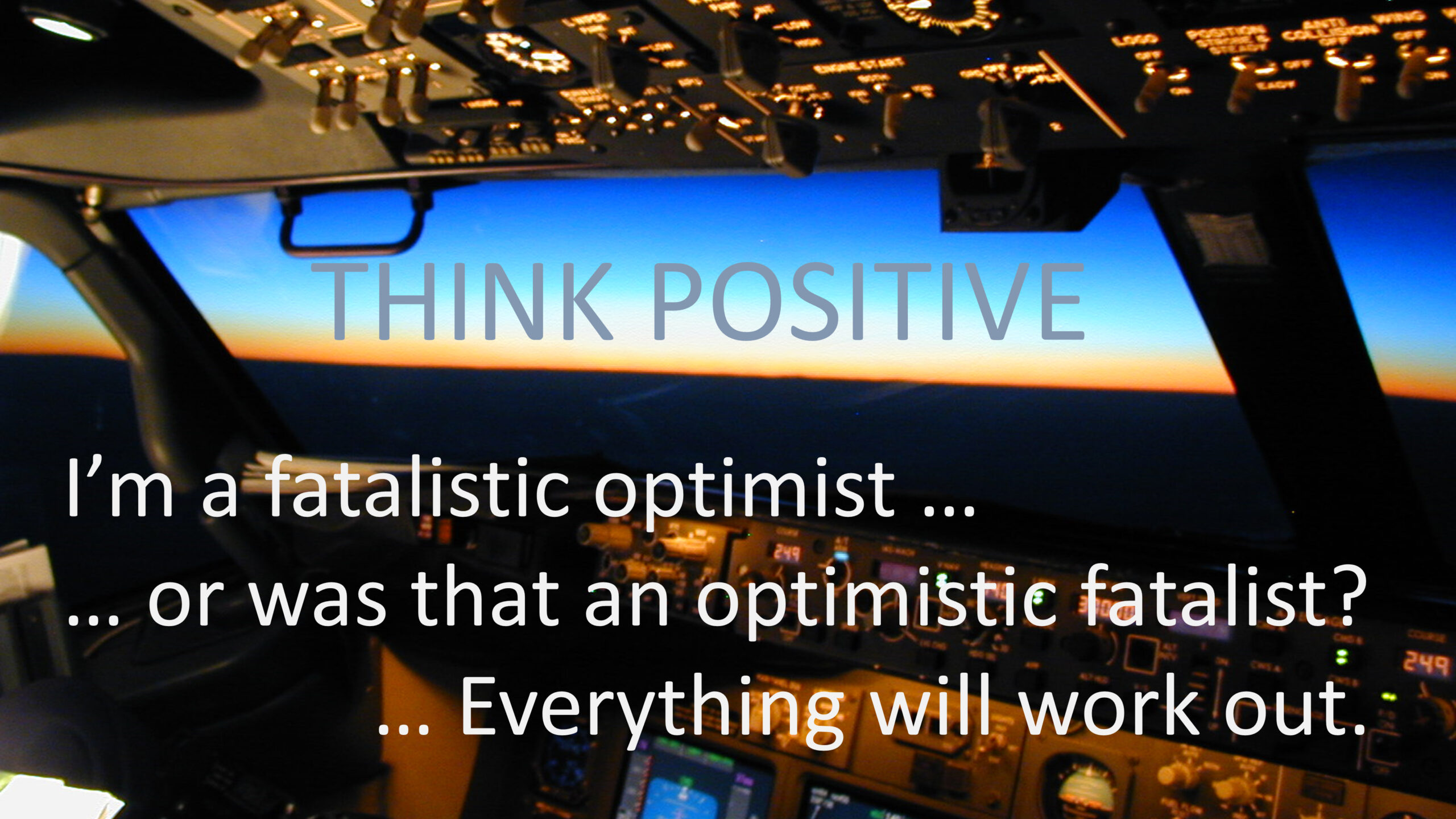 Fatalistic Optimist