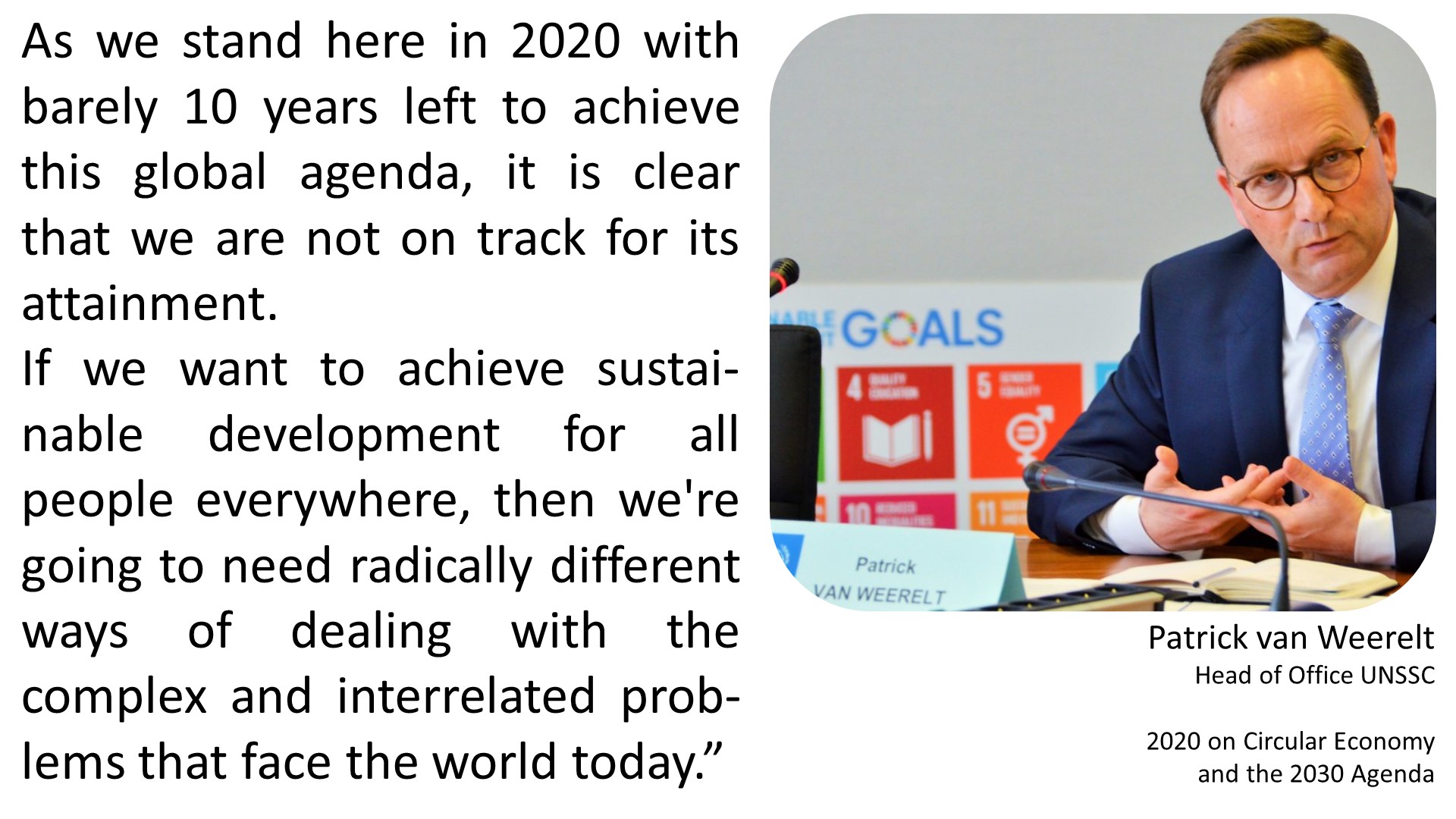 As we stand here in 2020 with barely 10 years left to achieve this global agenda, it is clear that we are not on track for its attainment.