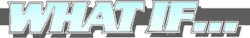 What if ...