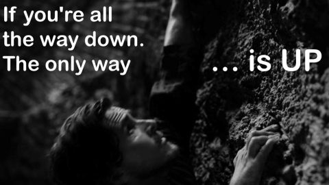 IfDownTheOnlyWayIsUp