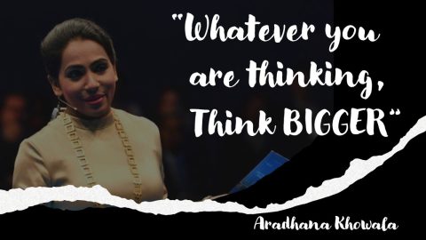 Khowala-Aradhana-Think-Bigger